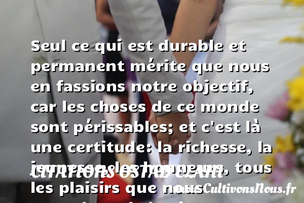 Seul ce qui est durable et - Citations Ostad Elahi - Citation Jeunesse - Citation objectif