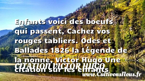 Enfants - citation Victor Hugo - Citation enfant
