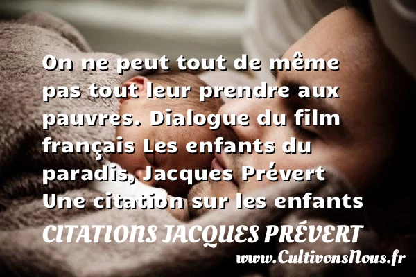On ne peut tout de même pas - Citations Jacques Prévert - Citation enfant