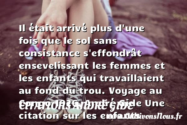 Il était arrivé plus d’une - Citations André Gide - Citation enfant