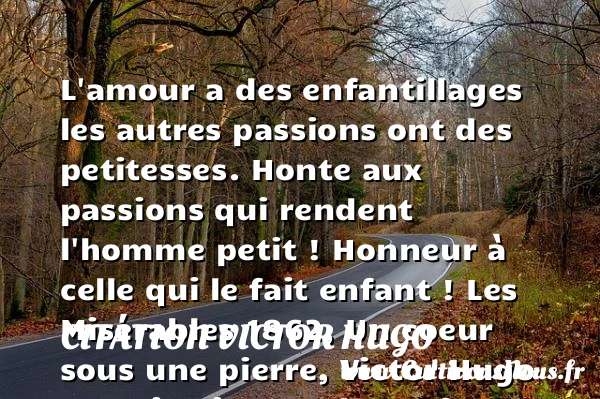 L’amour a des enfantillages - citation Victor Hugo - Citation enfant