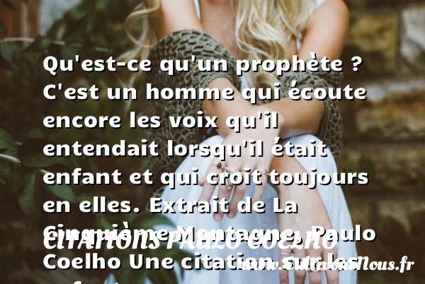 Qu’est-ce qu’un prophète ? - Citations Paulo Coelho - Citation enfant
