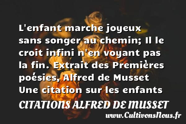 L’enfant marche joyeux - Citations Alfred de Musset - Citation enfant - Citation yeux