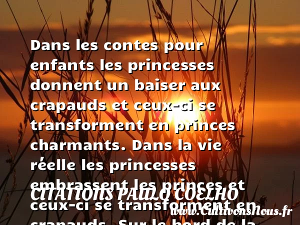 Dans les contes pour enfants - Citations Paulo Coelho - Citation enfant