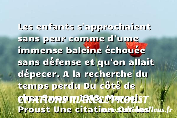Les enfants s’approchaient - Citations Marcel Proust - Citation enfant