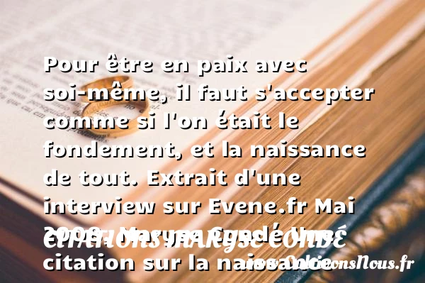 Pour être en paix avec soi-même, - Citations Maryse Condé - citation naissance