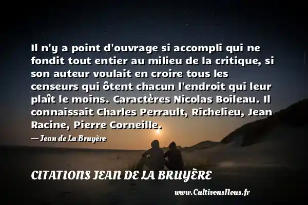 Il n’y a point d’ouvrage si - Citations Jean de La Bruyère