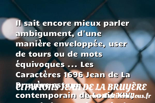 Il sait encore mieux parler - Citations Jean de La Bruyère - Citation parler