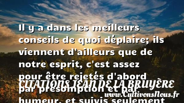 Il y a dans les meilleurs - Citations Jean de La Bruyère - Citation réflexion