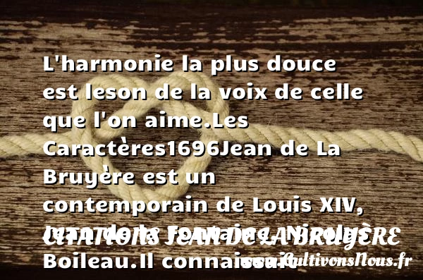 L’harmonie la plus douce est le - Citations Jean de La Bruyère