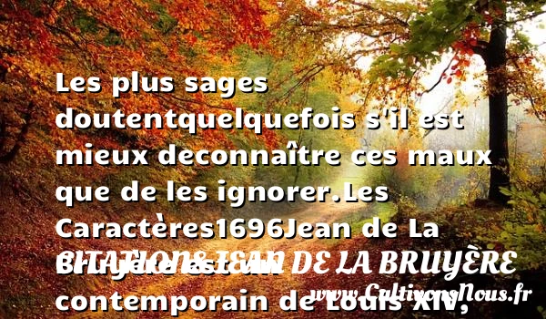 Les plus sages doutent - Citations Jean de La Bruyère