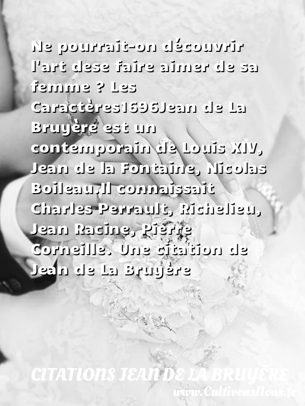 Ne pourrait-on découvrir l’art de - Citations Jean de La Bruyère