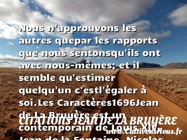 Nous n’approuvons les autres que - Citations Jean de La Bruyère