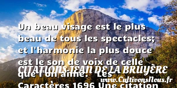 Un beau visage est le plus beau - Citations Jean de La Bruyère - Citation visage