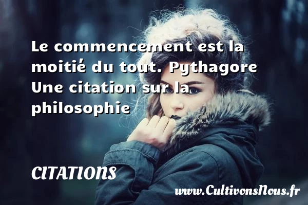 Le commencement est la moitié - Citations - Citations Platon - Antiquité - Citation philosophie - philosophe