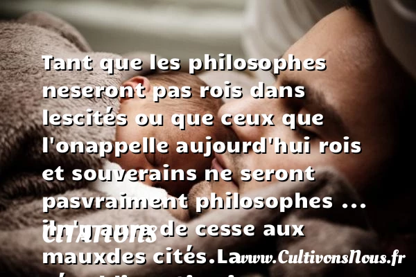 Tant que les philosophes ne - Citations - Citations Platon - Antiquité - Citation philosophie