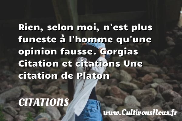 Rien, selon moi, n’est plus - Citations - Citations Platon - Antiquité - Citation philosophie - philosophe