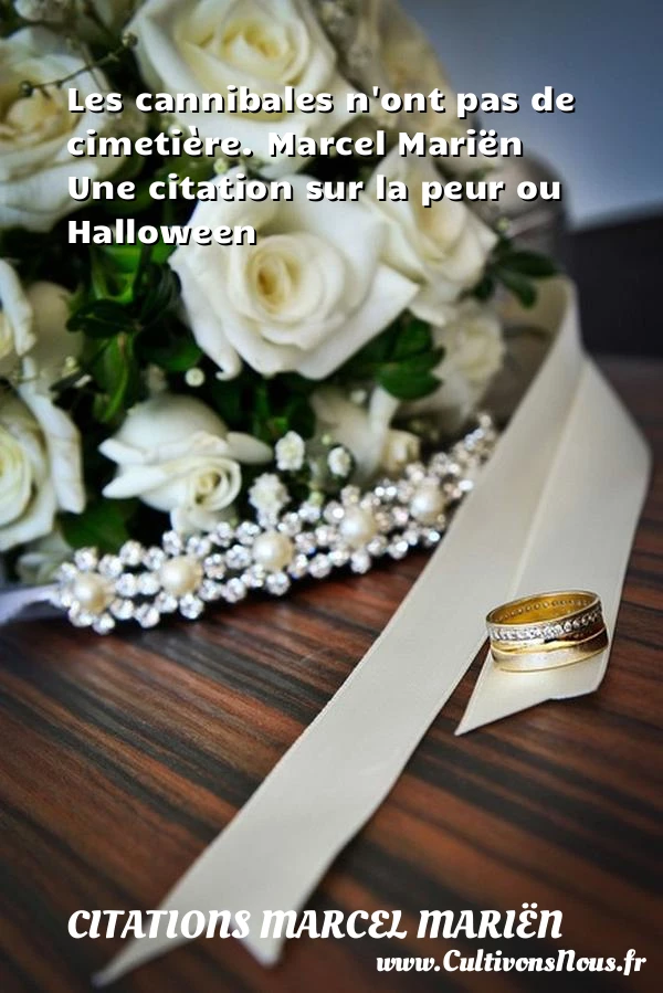 Les cannibales n’ont pas de - Citations Marcel Mariën - Citation Halloween