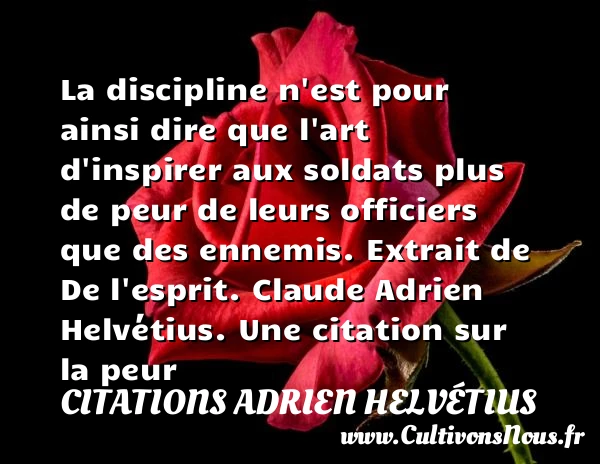 La discipline n’est pour ainsi - Citations Adrien Helvétius - Citation peur