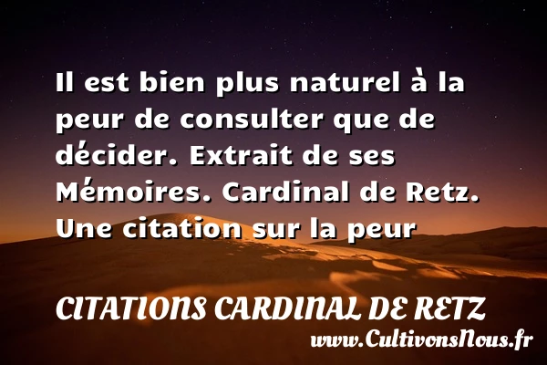 Il est bien plus naturel à la - Citations Cardinal de Retz - Citation peur