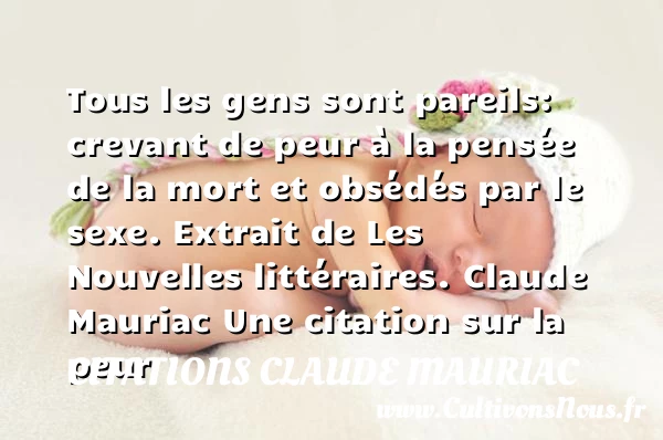 Tous les gens sont pareils: - Citations Claude Mauriac - Citation peur