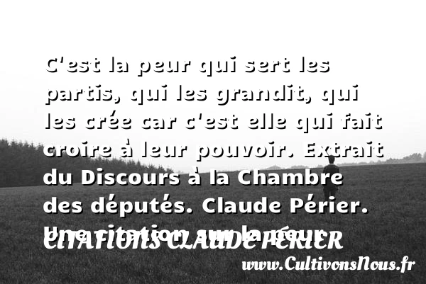 C’est la peur qui sert les - Citations Claude Périer - Citation peur