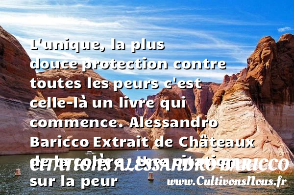 L’unique, la plus douce - Citations Alessandro Baricco - Citation colère