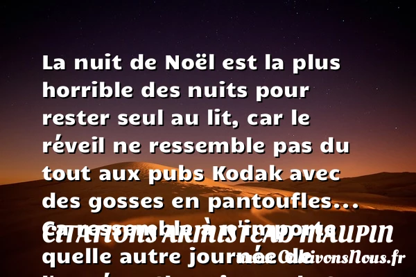 La nuit de Noël est la plus - Citations Armistead Maupin - Citation Noël