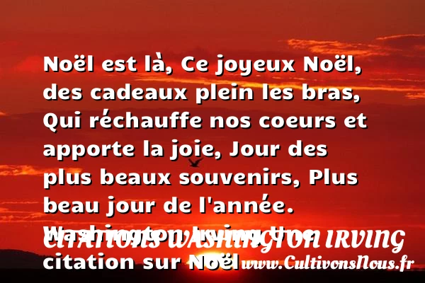 Noël est là, Ce joyeux Noël, des - Citations Washington Irving - Citation cadeau - Citation Noël - Citation yeux