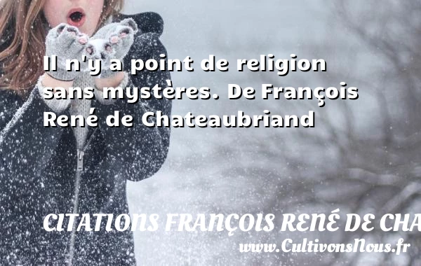 Il n’y a point de religion - Citations François René de Chateaubriand
