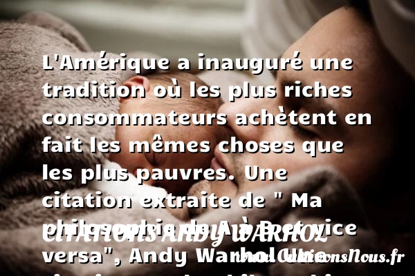 L’Amérique a inauguré une - Citations Andy Warhol - Citation philosophie