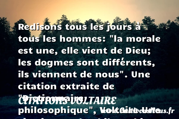 Redisons tous les jours à tous - Citations Voltaire - Citation philosophie