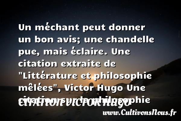 Un méchant peut donner un bon - citation Victor Hugo - Citation donner - Citation philosophie