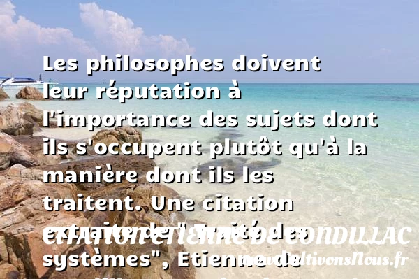 Les philosophes doivent leur - Citation Etienne de Condillac - Citation philosophie