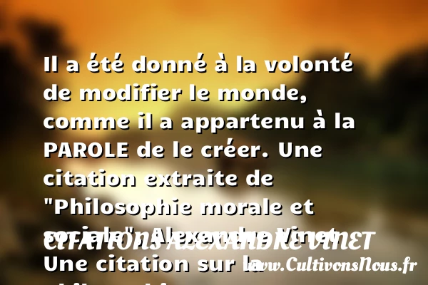 Il a été donné à la volonté de - Citations Alexandre Vinet - Citation philosophie