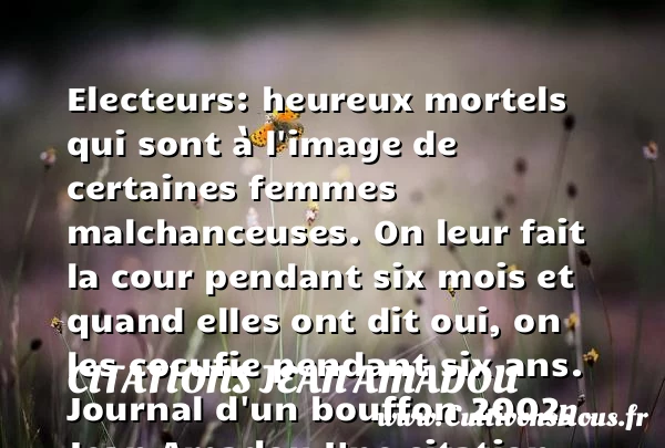 Electeurs: heureux mortels qui - Citations Jean Amadou - Citations heureux