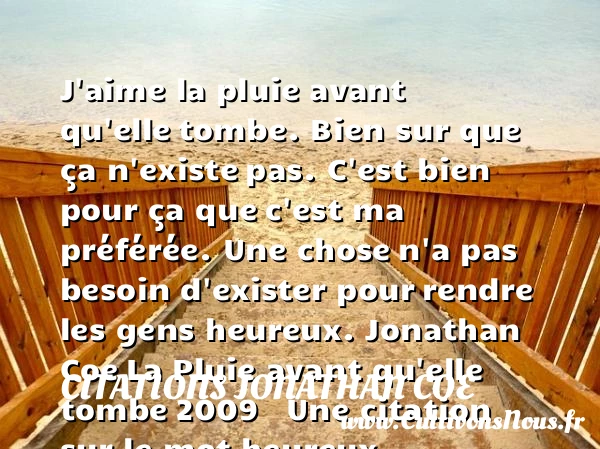 J’aime la pluie avant qu’elle - Citations Jonathan Coe - Citations heureux
