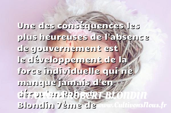 Une des conséquences les plus - Citations Robert Blondin - Citations heureux
