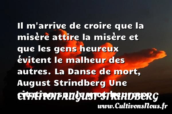 Il m’arrive de croire que la - Citation August Strindberg - Citation danse - Citations heureux
