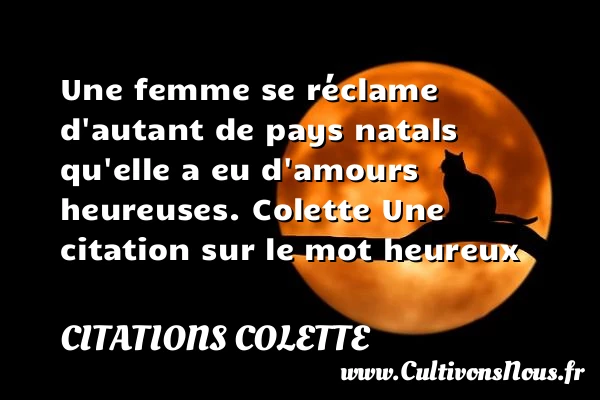 Une femme se réclame d’autant - Citations Colette - Citations heureux