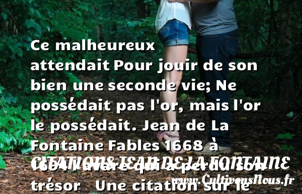 Ce malheureux attendait - Citations Jean de la Fontaine - Citations heureux
