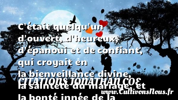 C’était quelqu’un d’ouvert, - Citations Jonathan Coe - Citations heureux