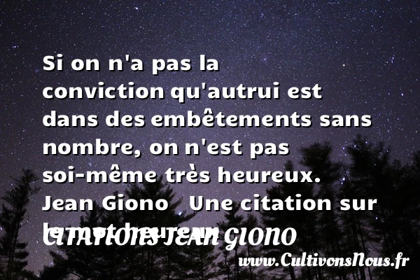 Si on n’a pas la conviction - Citations Jean Giono - Citations heureux