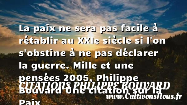 La paix ne sera pas facile à - Citations Philippe Bouvard - Citation paix