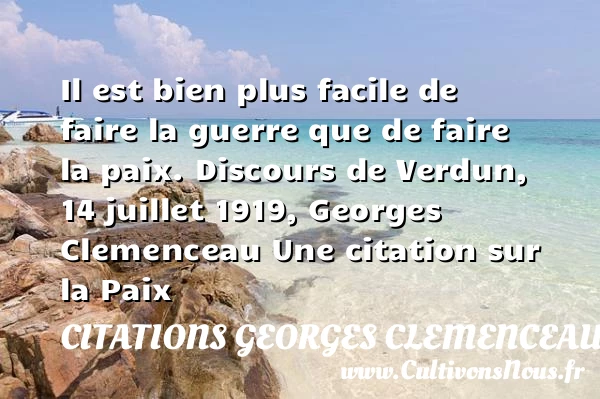 Il est bien plus facile de faire - Citations Georges Clemenceau - Citation paix