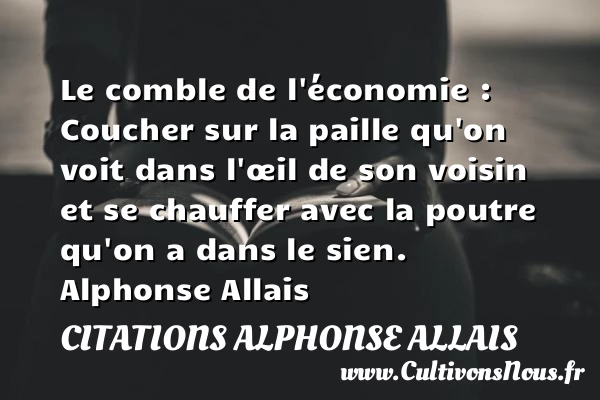 Le comble de l’économie - Citations Alphonse Allais