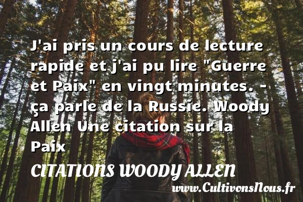 J’ai pris un cours de lecture - Citations Woody allen - Citation paix