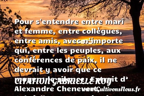 Pour s’entendre entre mari et - Citation Gabrielle Roy - Citation paix