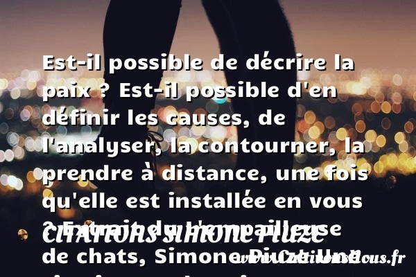 Est-il possible de décrire la - Citations Simone Piuze - Citation paix
