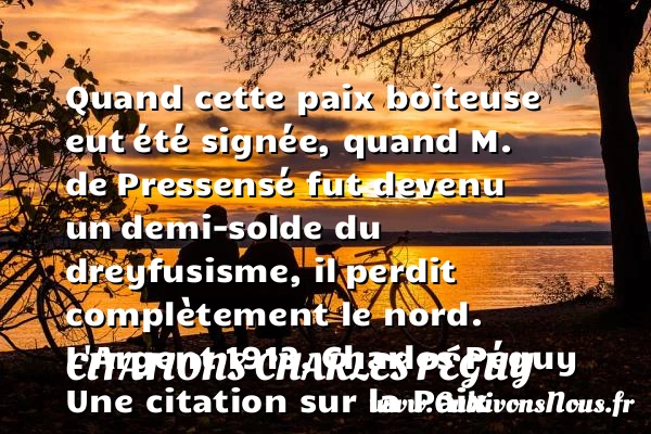 Quand cette paix boiteuse eut - Citations Charles Péguy - Citation paix
